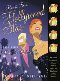 How to Be a Hollywood Star : Your Guide to Living the Fabulous Life