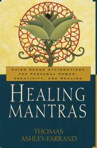 Healing Mantras : Using Sound Affirmations for Personal Power, Creativity, and Healing