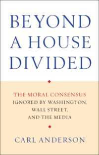 Beyond a House Divided : The Moral Consensus Ignored by Washington, Wall Street, and the Media