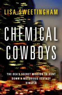 Chemical Cowboys : The DEA's Secret Mission to Hunt Down a Notorious Ecstasy Kingpin