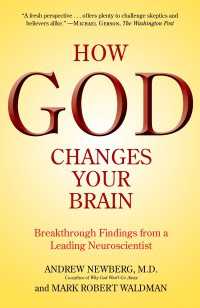 How God Changes Your Brain : Breakthrough Findings from a Leading Neuroscientist