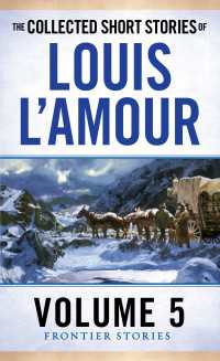 The Collected Short Stories of Louis L'Amour, Volume 5 : Frontier Stories