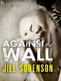 Against the Wall : A Novel