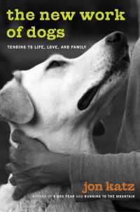 The New Work of Dogs : Tending to Life, Love, and Family