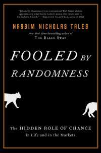 Fooled by Randomness : The Hidden Role of Chance in Life and in the Markets