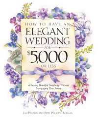 How to Have an Elegant Wedding for $5,000 or Less : Achieving Beautiful Simplicity Without Mortgaging Your Future