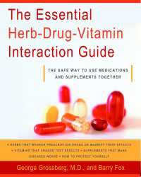 The Essential Herb-Drug-Vitamin Interaction Guide : The Safe Way to Use Medications and Supplements Together