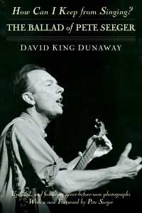 How Can I Keep from Singing? : The Ballad of Pete Seeger
