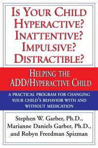 Is Your Child Hyperactive? Inattentive? Impulsive? Distractable? : Helping the ADD/Hyperactive Child