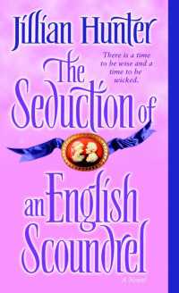 The Seduction of an English Scoundrel : A Novel