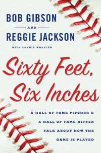 Sixty Feet, Six Inches : A Hall of Fame Pitcher & a Hall of Fame Hitter Talk about How the Game is Played