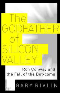 The Godfather of Silicon Valley : Ron Conway and the Fall of the Dot-coms