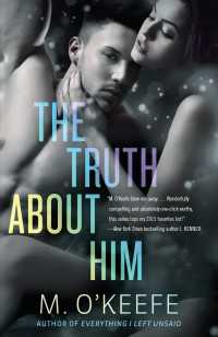 The Truth About Him : A Novel