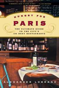 Hungry for Paris : The Ultimate Guide to the City's 102 Best Restaurants