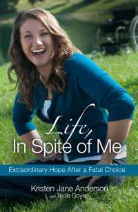 Life, In Spite of Me : Extraordinary Hope After a Fatal Choice