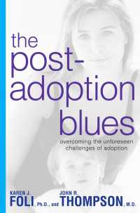 The Post-Adoption Blues : Overcoming the Unforseen Challenges of Adoption