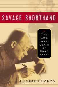Savage Shorthand : The Life and Death of Isaac Babel