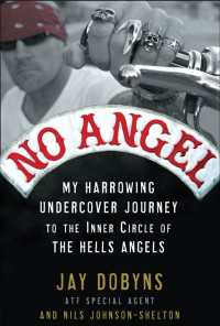 No Angel : My Harrowing Undercover Journey to the Inner Circle of the Hells Angels
