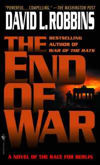 The End of War : A Novel of the Race for Berlin