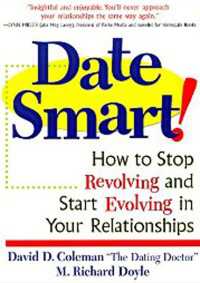 Date Smart! : How to Stop Revolving and Start Evolving in Your Relationships