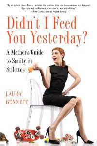 Didn't I Feed You Yesterday? : A Mother's Guide to Sanity in Stilettos