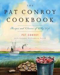 The Pat Conroy Cookbook : Recipes and Stories of My Life
