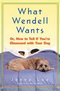 What Wendell Wants : or, How to Tell If You're Obsessed with Your Dog