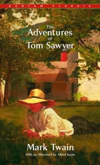 The Adventures of Tom Sawyer : A Novel