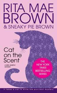 Cat on the Scent : A Mrs. Murphy Mystery