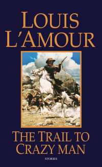 The Trail to Crazy Man : Stories