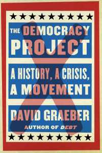 The Democracy Project : A History, a Crisis, a Movement