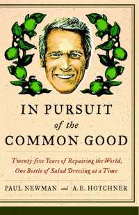 In Pursuit of the Common Good : Twenty-Five Years of Improving the World, One Bottle of Salad Dressing at a Time