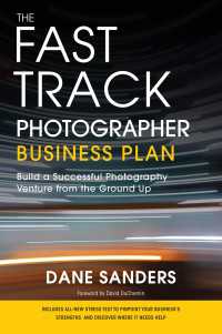 The Fast Track Photographer Business Plan : Build a Successful Photography Venture from the Ground Up