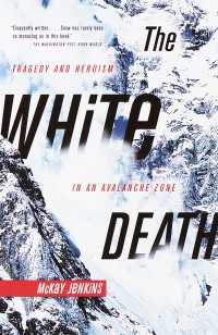 The White Death : Tragedy and Heroism in an Avalanche Zone