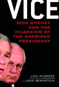 Vice : Dick Cheney and the Hijacking of the American Presidency