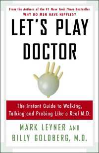 Let's Play Doctor : The Instant Guide to Walking, Talking, and Probing Like a Real M.D.