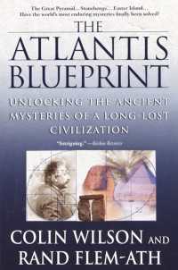 The Atlantis Blueprint : Unlocking the Ancient Mysteries of a Long-Lost Civilization
