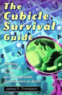 The Cubicle Survival Guide : Keeping Your Cool in the Least Hospitable Environment on Earth