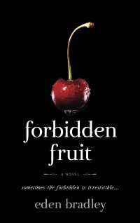 Forbidden Fruit : A Novel