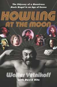 Howling at the Moon : The Odyssey of a Monstrous Music Mogul in an Age of Excess