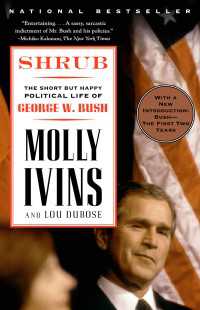 Shrub : The Short But Happy Political Life of George W. Bush