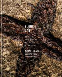 Flour Lab : An At-Home Guide to Baking with Freshly Milled Grains