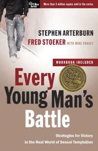 Every Young Man's Battle : Stategies for Victory in the Real World of Sexual Temptation