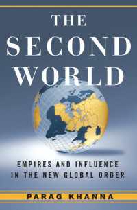 『「三つの帝国」の時代 ― アメリカ・ＥＵ・中国のどこが世界を制覇するか』（原書）<br>The Second World : Empires and Influence in the New Global Order