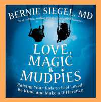 Love, Magic & Mudpies : Raising Your Kids to Feel Loved, Be Kind, and Make a Difference