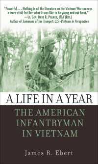 A Life in a Year : The American Infantryman in Vietnam