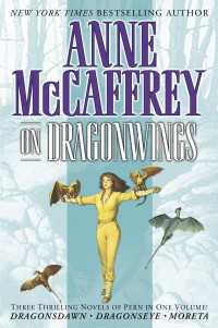 On Dragonwings : Three Thrilling Novels of Pern in One Volume!  Dragonsdawn, Dragonseye, Moreta