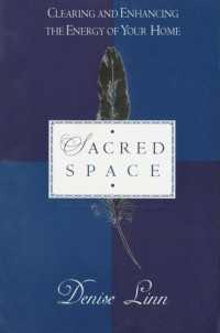 Sacred Space : Clearing and Enhancing the Energy of Your Home