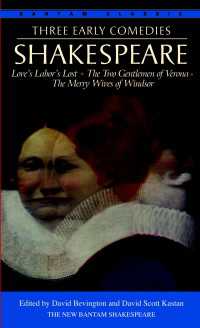 Three Early Comedies : Love's Labor's Lost, The Two Gentlemen of Verona, The Merry Wives of Windsor