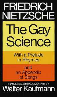 The Gay Science : With a Prelude in Rhymes and an Appendix of Songs
